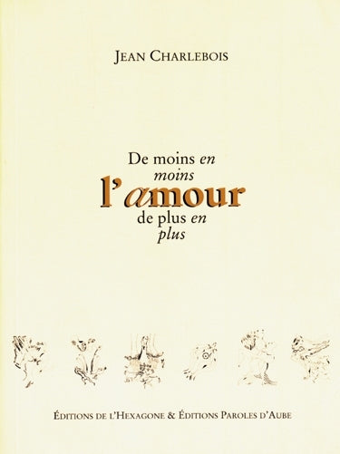 Couverture du livre de De moins en moins l'amour de plus en plus - papier format
