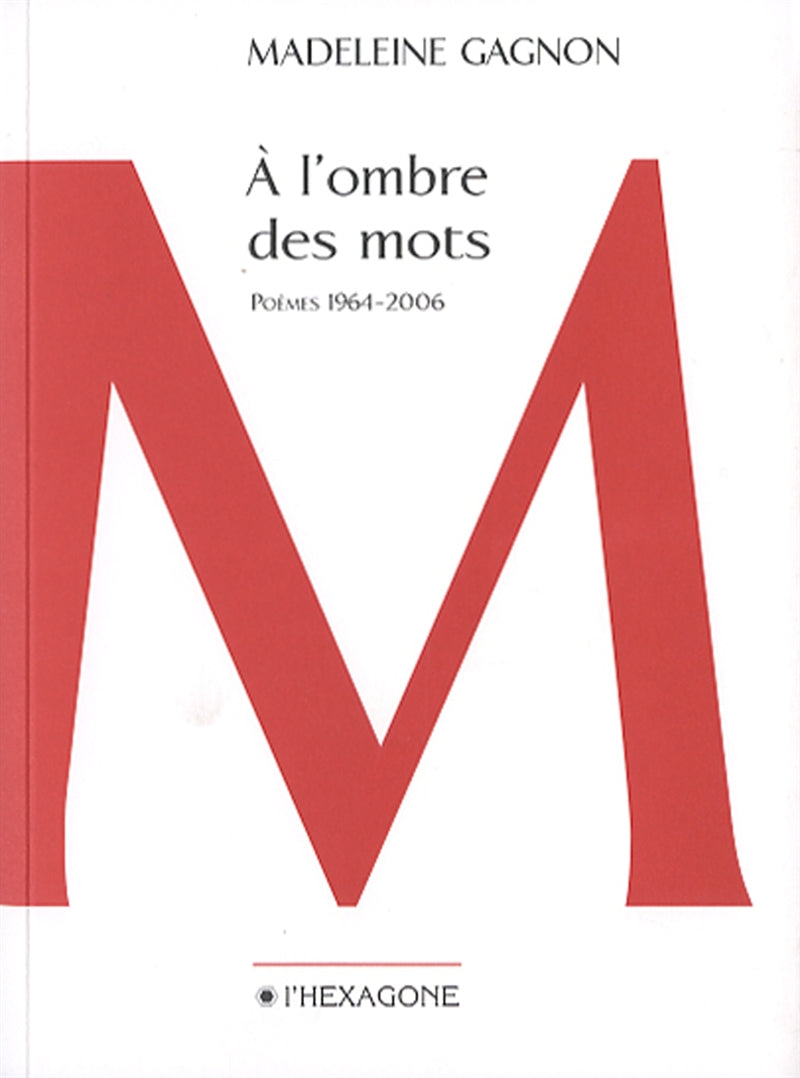 Couverture du livre de À l'ombre des mots : poèmes, 1964-2006 - papier format